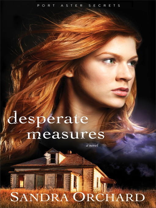 Title details for Desperate Measures by Sandra Orchard - Available